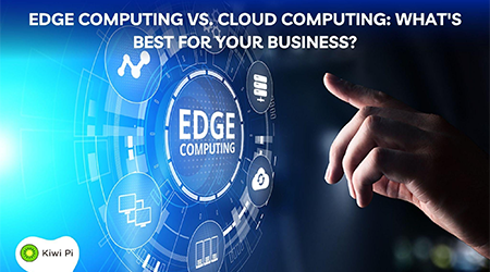 Edge Computing vs. Cloud Computing: What's Best for Your Business?